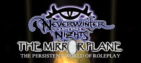 Neverwinter Nights The Mirror
                                  Plane